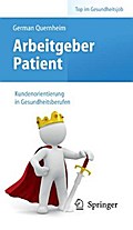 Arbeitgeber Patient - Kundenorientierung in Gesundheitsberufen