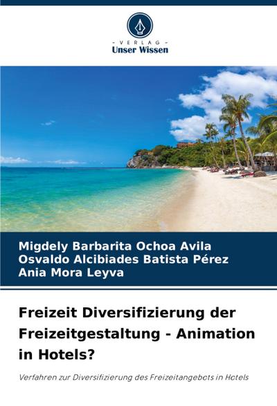 Freizeit Diversifizierung der Freizeitgestaltung - Animation in Hotels?