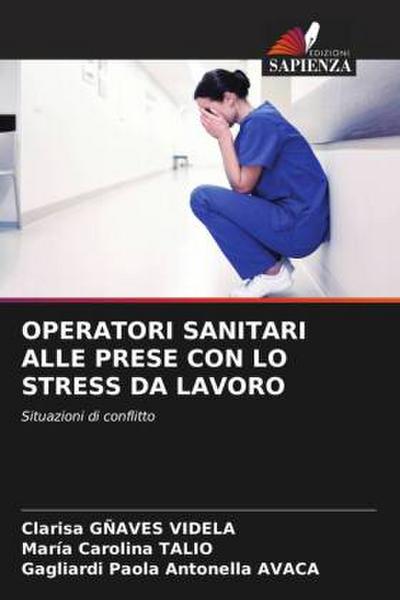 OPERATORI SANITARI ALLE PRESE CON LO STRESS DA LAVORO