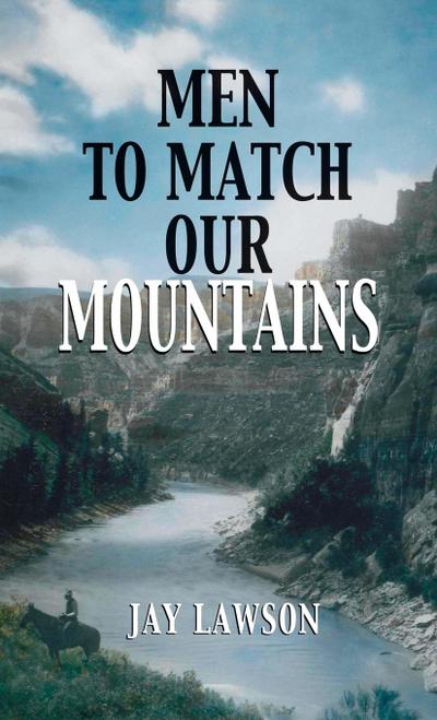 Men to Match Our Mountains