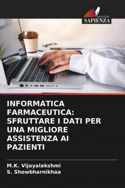 INFORMATICA FARMACEUTICA: SFRUTTARE I DATI PER UNA MIGLIORE ASSISTENZA AI PAZIENTI