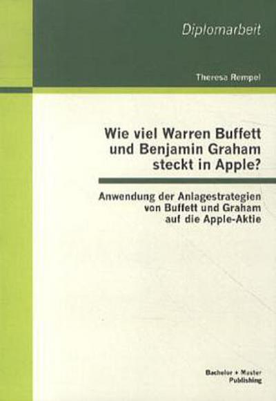 Wie viel Warren Buffett und Benjamin Graham steckt in Apple? Anwendung der Anlagestrategien von Buffett und Graham auf die Apple-Aktie