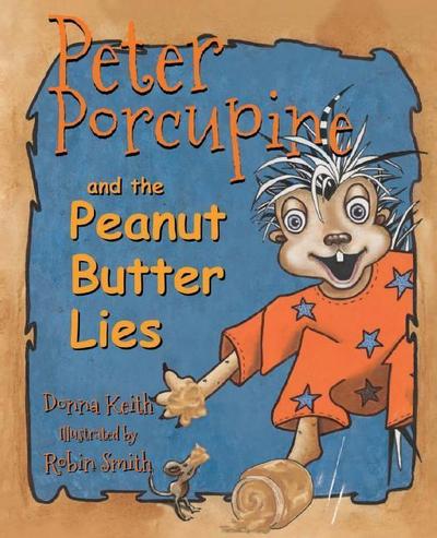 Peter Porcupine and the Peanut Butter Lies