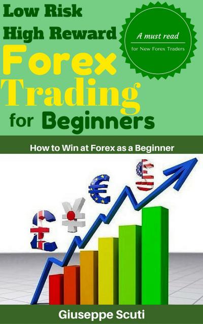 Low Risk High Reward Forex Trading for Beginners
