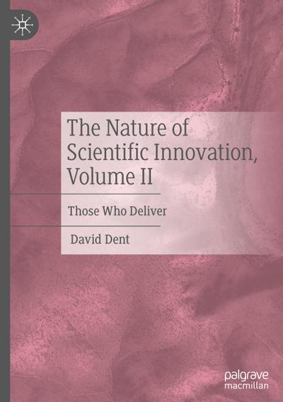 The Nature of Scientific Innovation, Volume II