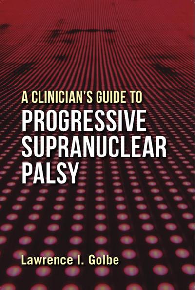 A Clinician’s Guide to Progressive Supranuclear Palsy