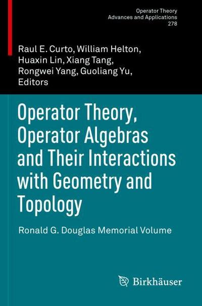 Operator Theory, Operator Algebras and Their Interactions with Geometry and Topology