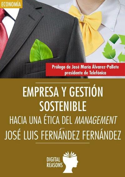 Empresa y gestión sostenible : hacia una ética del management