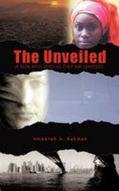 The Unveiled - Ameerah A. Rahman