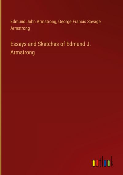 Essays and Sketches of Edmund J. Armstrong