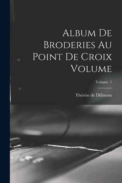 Album de broderies au point de croix Volume; Volume 1