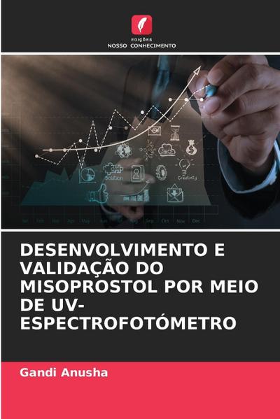 DESENVOLVIMENTO E VALIDAÇÃO DO MISOPROSTOL POR MEIO DE UV-ESPECTROFOTÓMETRO