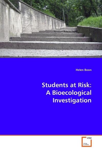 Students at Risk: A Bioecological Investigation