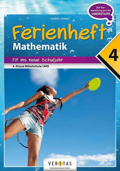 Mathematik Ferienhefte AHS / NMS: Nach der 4. Klasse - Fit ins neue Schuljahr