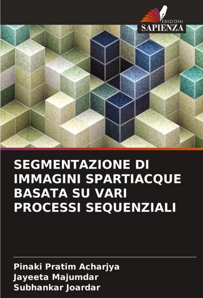 SEGMENTAZIONE DI IMMAGINI SPARTIACQUE BASATA SU VARI PROCESSI SEQUENZIALI