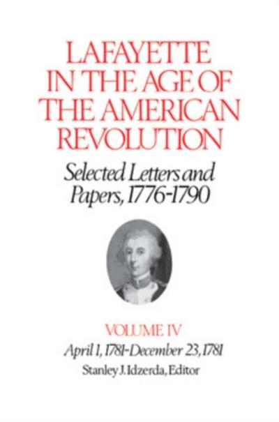 Lafayette in the Age of the American Revolution-Selected Letters and Papers, 1776-1790