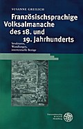 Französischsprachige Volksalmanache des 18. und 19. Jahrhunderts