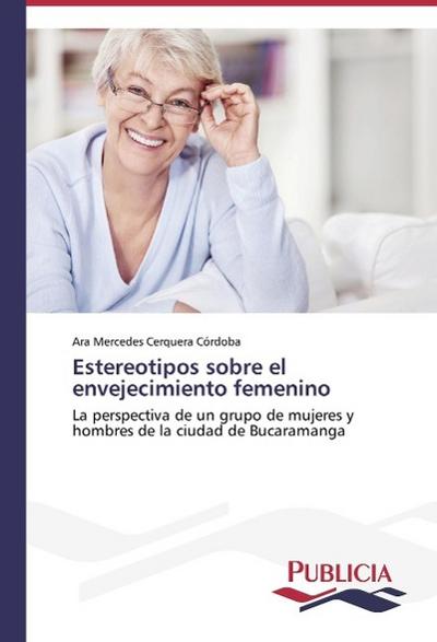 Estereotipos sobre el envejecimiento femenino