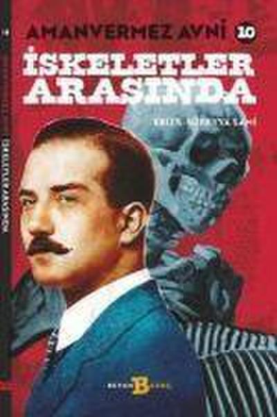 Iskeletler Arasinda - Amanvermez Avni 10