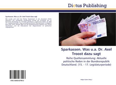 Sparkassen. Was u.a. Dr. Axel Troost dazu sagt