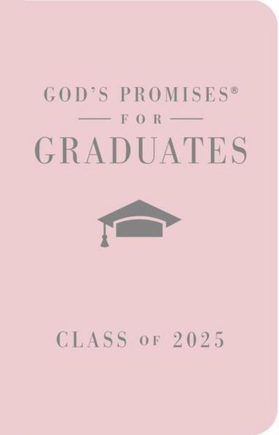 God’s Promises for Graduates: Class of 2025 - Pink NKJV