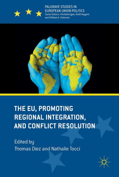 The EU, Promoting Regional Integration, and Conflict Resolution