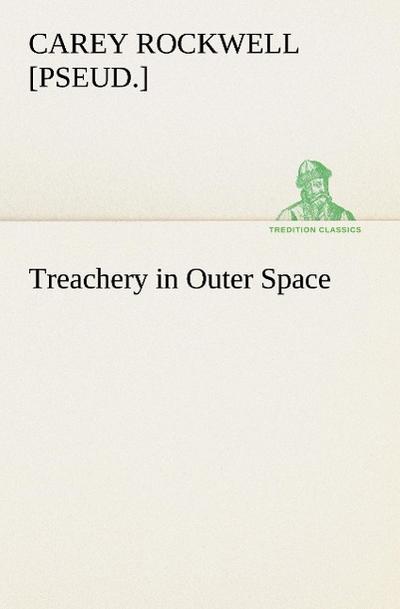 Treachery in Outer Space