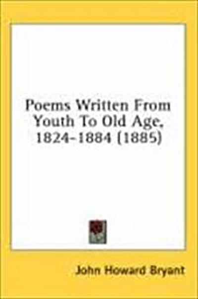 Poems Written From Youth To Old Age, 1824-1884 (1885)