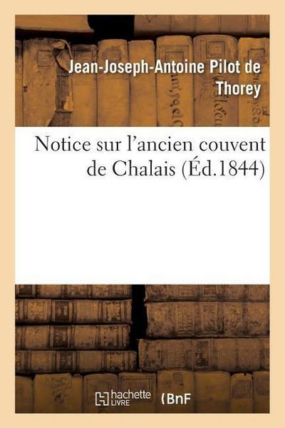 Notice Sur l’Ancien Couvent de Chalais