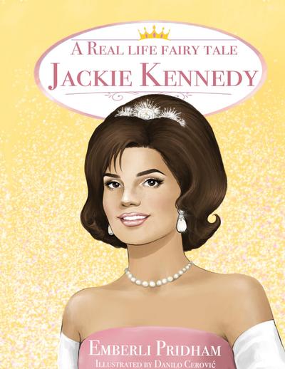 A Real Life Fairy Tale Jackie Kennedy