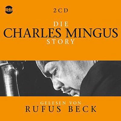 Die Charles Mingus Story.Musik & Bio