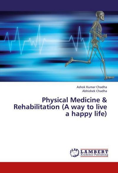 Physical Medicine & Rehabilitation (A way to live a happy life)