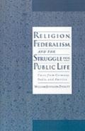 Religion, Federalism, and the Struggle for Public 