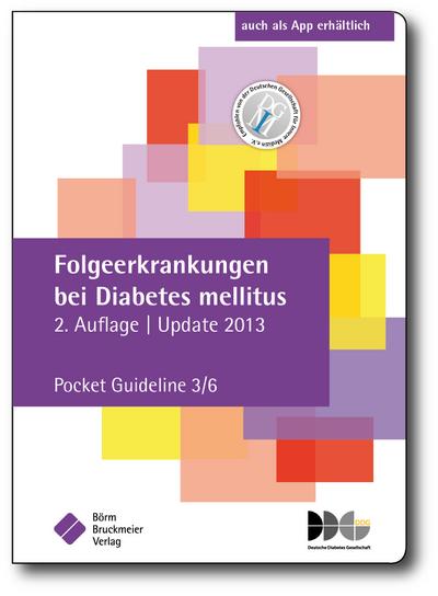 Folgeerkrankungen bei Diabetes mellitus: Pocket Guideline 3/6, basierend auf Nationalen VersorgungsLeitlinien (NVL) und S3-Leitlinien folgender Gesellschaft: Deutsche Diabetes Gesellschaft