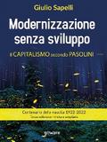 Modernizzazione senza sviluppo. Il capitalismo secondo Pasolini. Terza edizione rivista e ampliata
