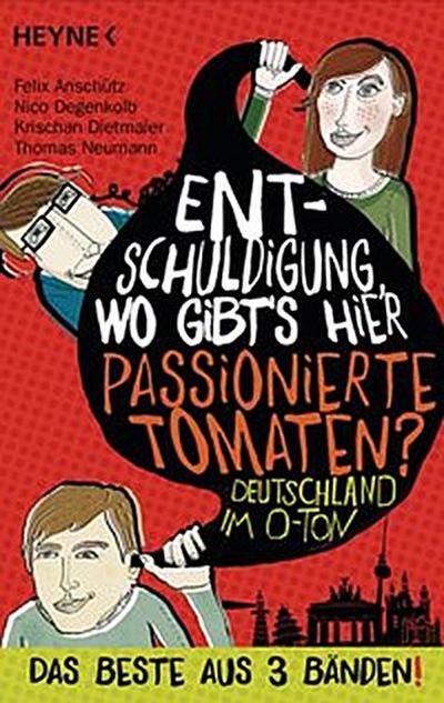 Entschuldigung, wo gibt’s hier passionierte Tomaten?
