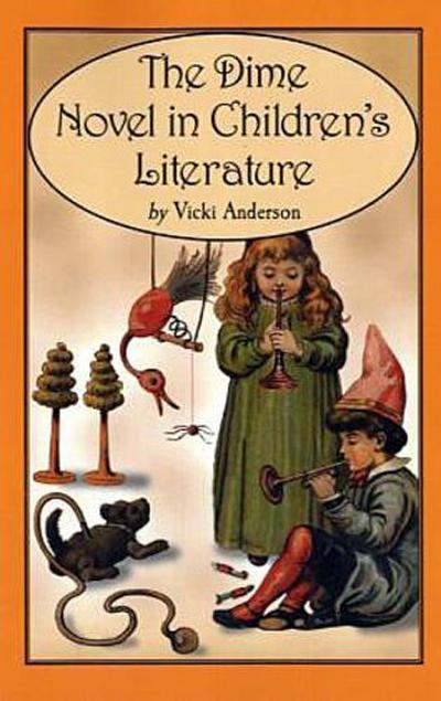 The Dime Novel in Children’s Literature