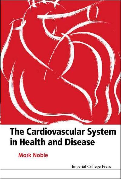 The Cardiovascular System in Health & Disease