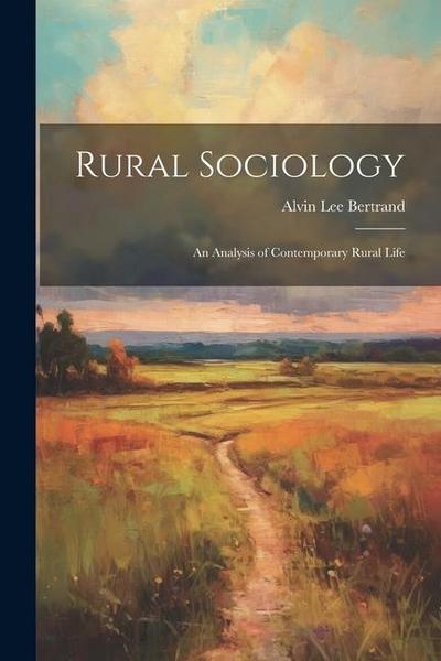 Rural Sociology: an Analysis of Contemporary Rural Life