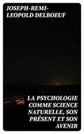 La psychologie comme science naturelle, son présent et son avenir