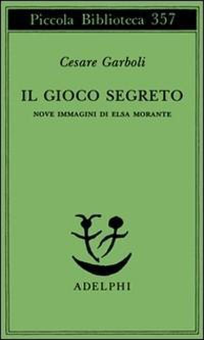 Il gioco segreto. Nove immagini di Elsa Morante