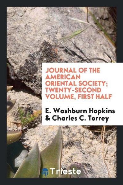 Journal of the American Oriental Society; Twenty-Second Volume, First Half