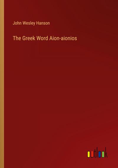The Greek Word Aion-aionios