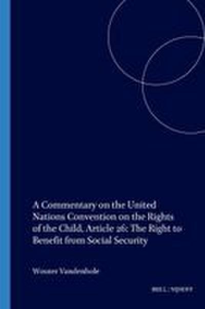 A Commentary on the United Nations Convention on the Rights of the Child, Article 26: The Right to Benefit from Social Security