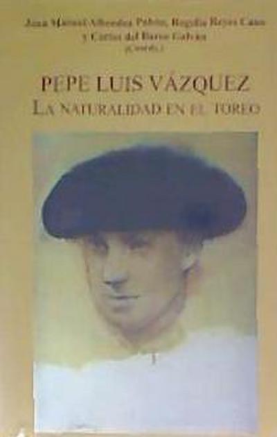 Pepe Luis Vázquez : la naturalidad en el toreo
