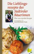 Die Lieblingsrezepte der Südtiroler Bäuerinnen von Maria Reichhalter-Prader | Ebook