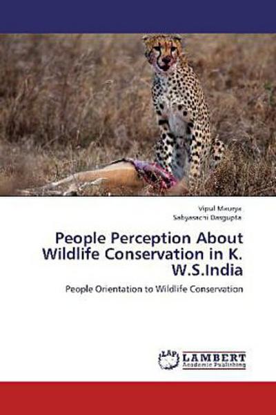 People Perception About Wildlife Conservation in K. W.S.India