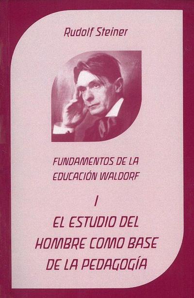Steiner, R: Estudio del hombre como base de la pedagogía : f