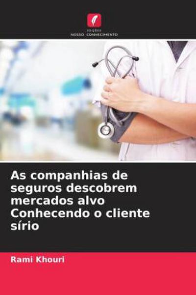 As companhias de seguros descobrem mercados alvo Conhecendo o cliente sírio