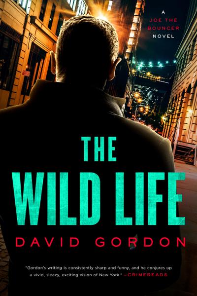 The Wild Life: A Joe the Bouncer Novel (Joe The Bouncer)